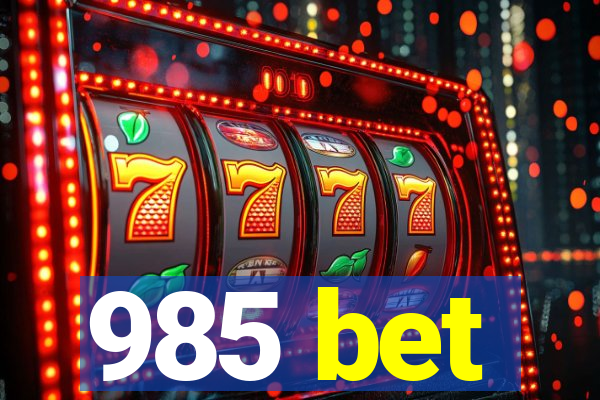 985 bet